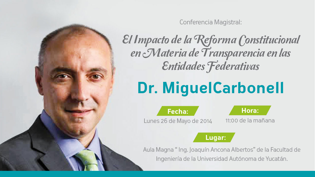 Conferencia del Investigador Miguel Carbonell el lunes 26 de mayo